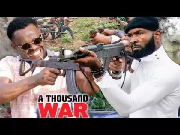 A Thousand War Season 1 - 2019 Nollywood Movie